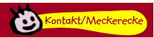 Kontakt/Meckerecke